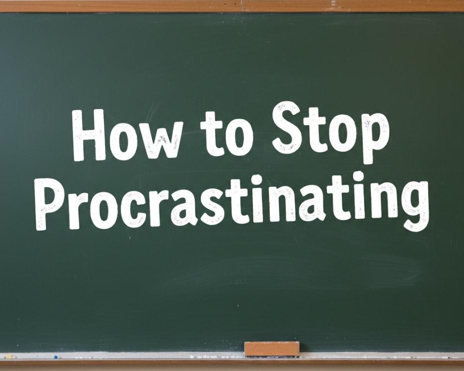 How to Stop Procrastinating